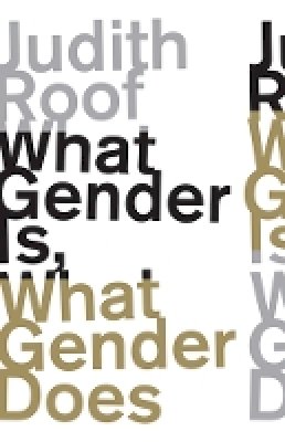 Judith Roof - What Gender Is, What Gender Does - 9780816698578 - V9780816698578