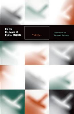 Yuk Hui - On the Existence of Digital Objects - 9780816698905 - V9780816698905