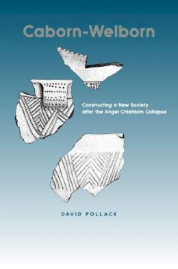 David Pollack - Caborn-Welborn: Constructing a New Society after the Angel Chiefdom Collapse - 9780817314194 - KRS0019185