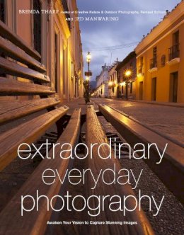 B Tharp - Extraordinary Everyday Photography: Awaken Your Vision to Create Stunning Images Wherever You Are - 9780817435936 - V9780817435936