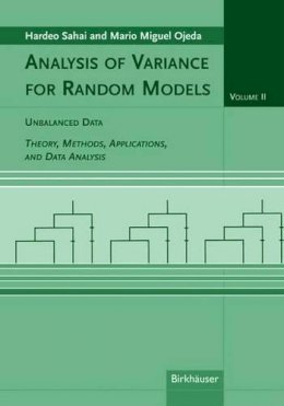 Sahai, Hardeo, Ojeda, Mario M. - Analysis of Variance for Random Models, Volume 2: Unbalanced Data: Theory, Methods, Applications, and Data Analysis - 9780817632298 - V9780817632298