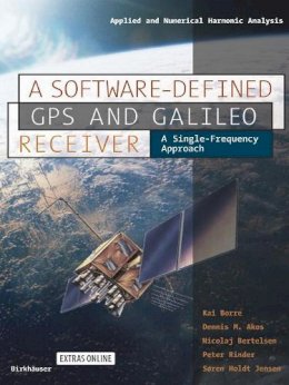 Kai Borre - Software-defined GPS and Galileo Receiver - 9780817643904 - V9780817643904