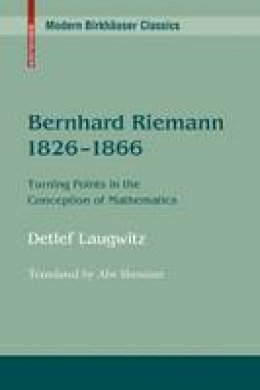 Detleff Laugwitz - Bernhard Riemann 1826–1866: Turning Points in the Conception of Mathematics (Modern Birkhäuser Classics) - 9780817647766 - V9780817647766