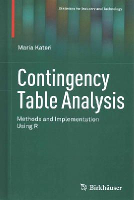 Maria Kateri - Contingency Table Analysis: Methods and Implementation Using R (Statistics for Industry and Technology) - 9780817648107 - V9780817648107