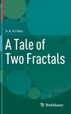 A.A. Kirillov - A Tale of Two Fractals - 9780817683818 - V9780817683818