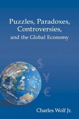 Charles Wolf Jr. - Puzzles, Paradoxes, Controversies, and the Global Economy - 9780817918552 - V9780817918552