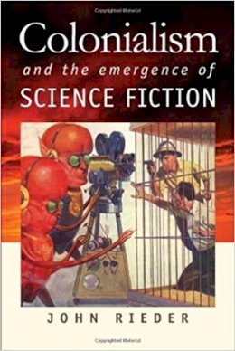 John Rieder - Colonialism and the Emergence of Science Fiction - 9780819568748 - V9780819568748