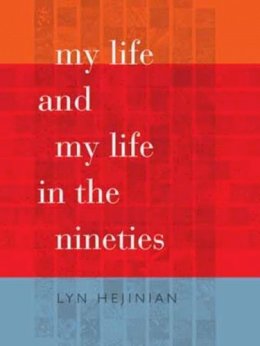 Lyn Hejinian - My Life and My Life in the Nineties - 9780819573513 - V9780819573513