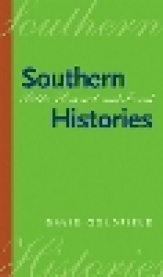 David R. Goldfield - Southern Histories: Public, Personal, and Sacred (Georgia Southern University Jack N. and Addie D. Averitt Lecture Series) - 9780820325613 - V9780820325613