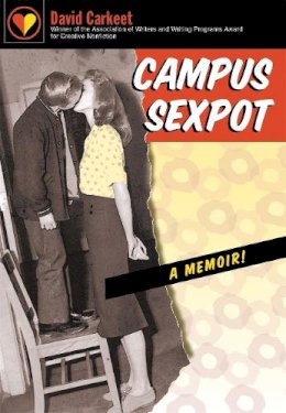 David Carkeet - Campus Sexpot: A Memoir (Association of Writers and Writing Programs Award for Creative Nonfiction) - 9780820330136 - V9780820330136