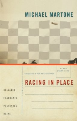 Michael Martone - Racing in Place: Collages, Fragments, Postcards, Ruins - 9780820330396 - V9780820330396