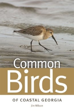 Jim Wilson - Common Birds of Coastal Georgia (Wormsloe Foundation Nature Book) - 9780820338286 - V9780820338286