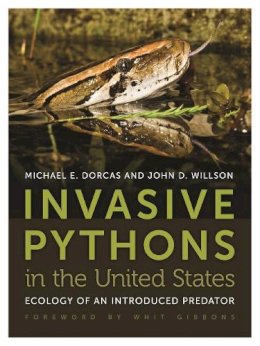 Michael E. Dorcas - Invasive Pythons in the United States: Ecology of an Introduced Predator (Wormsloe Foundation Nature Book) - 9780820338354 - V9780820338354