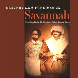  - Slavery and Freedom in Savannah - 9780820344102 - V9780820344102