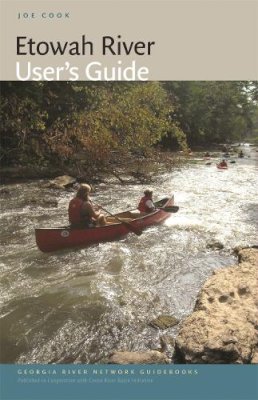 Joe Cook - Etowah River User's Guide (Georgia River Network Guidebooks) - 9780820344638 - V9780820344638