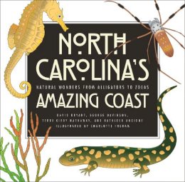 Bryant, David, Davidson, George D, Hathaway, Terri Kirby, Angione, Kathleen - North Carolina's Amazing Coast: Natural Wonders from Alligators to Zoeas - 9780820345109 - V9780820345109