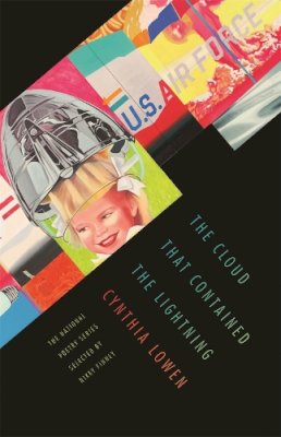 Cynthia Lowen - The Cloud That Contained the Lightning: Poems (The National Poetry Series) - 9780820345642 - V9780820345642