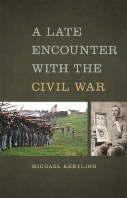 Michael Kreyling - A Late Encounter with the Civil War (Mercer University Lamar Memorial Lectures) - 9780820346571 - V9780820346571