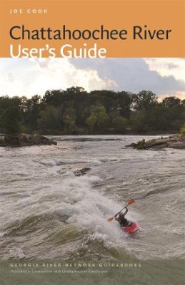 Joe Cook - Chattahoochee River User's Guide (Georgia River Network Guidebooks) - 9780820346793 - V9780820346793