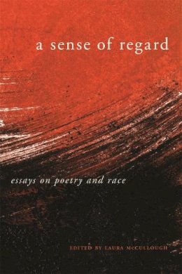  - A Sense of Regard: Essays on Poetry and Race - 9780820347615 - V9780820347615