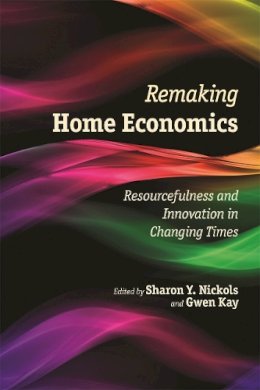 Unknown - Remaking Home Economics: Resourcefulness and Innovation in Changing Times - 9780820348063 - V9780820348063