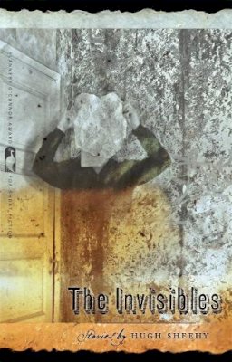 Hugh Sheehy - The Invisibles: Stories (Flannery O'Connor Award for Short Fiction Ser.) - 9780820348285 - V9780820348285