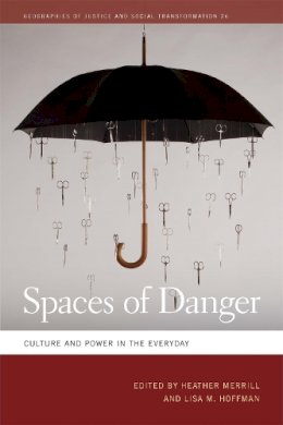 . Ed(S): Merrill, Heather; Hoffman, Lisa M. - Spaces of Danger - 9780820348773 - V9780820348773