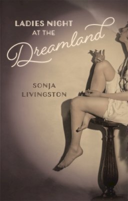 Sonja Livingston - Ladies Night at the Dreamland (Crux: The Georgia Series in Literary Nonfiction Ser.) - 9780820349138 - V9780820349138