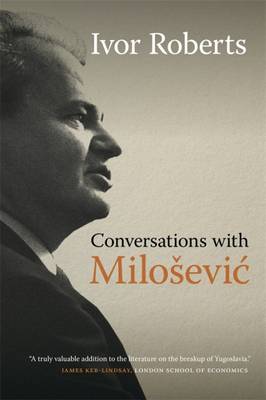 Sir Ivor Roberts - Conversations with Miloševic - 9780820349435 - V9780820349435