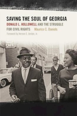 Maurice Daniels - Saving the Soul of Georgia: Donald L. Hollowell and the Struggle for Civil Rights - 9780820349817 - V9780820349817