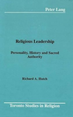 Peter Lang Publishing Inc - Religious Leadership: Personality, History and Sacred Authority - 9780820413471 - KEX0225386