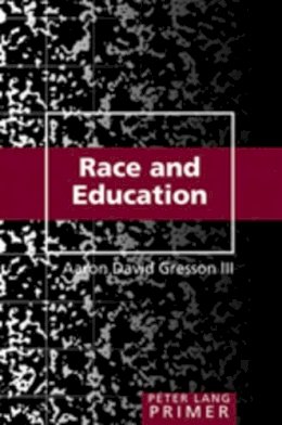 Aaron D Gresson III - Race and Education Primer - 9780820488035 - V9780820488035