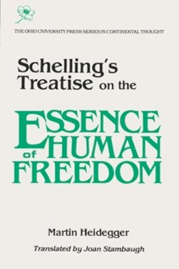 Martin Heidegger - Schellings Treatise: On Essence Human Freedom (Series In Continental Thought) - 9780821406915 - V9780821406915