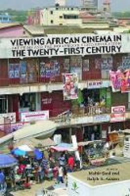 Mahir Saul (Ed.) - Viewing African Cinema in the Twenty-First Century: Art Films and the Nollywood Video Revolution - 9780821419311 - V9780821419311