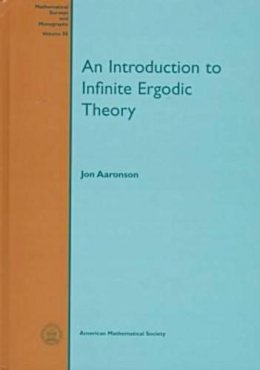 Jon Aaronson - An Introduction to Infinite Ergodic Theory (Mathematical Surveys and Monographs) - 9780821804940 - V9780821804940