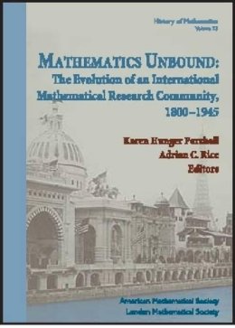 Adrian Rice - Mathematics Unbound: The Evolution of an International Mathematical Research Community, 1800--1945 - 9780821821244 - V9780821821244