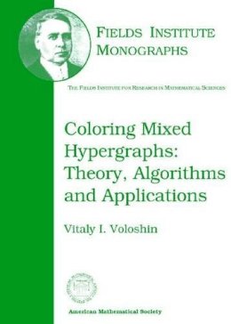 Unknown - Coloring Mixed Hypergraphs: Theory, Algorithms and Applications - 9780821828120 - V9780821828120