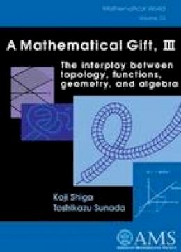 Unknown - A Mathematical Gift, III: The Interplay Between Topology, Functions, Geometry, and Algebra (Mathematical World) (v. 3) - 9780821832844 - V9780821832844