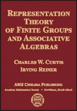 Charles W. Curtis And Irving Reiner - Representation Theory of Finite Groups and Associative Algebras - 9780821840665 - V9780821840665