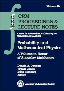 . Ed(S): Dawson, Donald; Jaksic, Vojkan; Vainberg, Boris - Probability and Mathematical Physics - 9780821840894 - V9780821840894