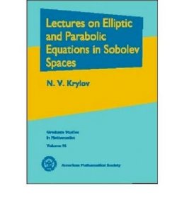 N.V. Krylov - Lectures on Elliptic and Parabolic Equations in Sobolev Spaces - 9780821846841 - V9780821846841