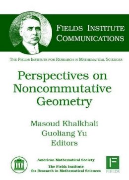 Khalkhali & Yu - Perspectives on Noncommutative Geometry (Fields Institute Communications) - 9780821848494 - V9780821848494