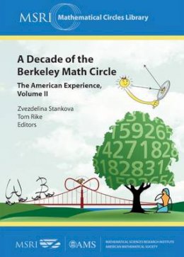 Zvezdelina Stankova (Ed.) - A Decade of the Berkeley Math Circle: The American Experience (MSRI Mathematical Circles Library) - 9780821849125 - V9780821849125