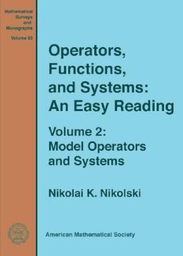 Nikolai K. Nikolski - Operators, Functions, and Systems: An Easy Reading: Volume 2: Model Operators and Systems (Mathematical Surveys and Monographs) - 9780821852651 - V9780821852651