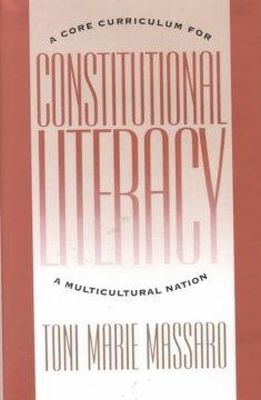 T Massaro - Constitutional Literacy: A Core Curriculum for a Multicultural Nation (Constitutional Conflicts S.) - 9780822313649 - KEX0182907