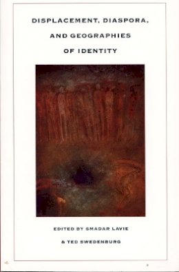 Lavie - Displacement, Diaspora, and Geographies of Identity - 9780822317203 - V9780822317203