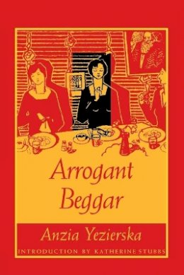 Anzia Yezierska - Arrogant Beggar - 9780822317494 - V9780822317494