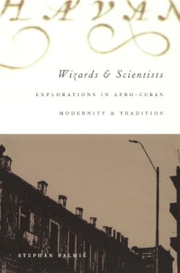 Stephan Palmie - Wizards and Scientists - 9780822328421 - V9780822328421