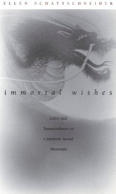 Ellen Schattschneider - Immortal Wishes: Labor and Transcendence on a Japanese Sacred Mountain - 9780822330622 - V9780822330622