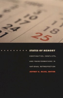 Olick - States of Memory: Continuities, Conflicts, and Transformations in National Retrospection - 9780822330639 - V9780822330639